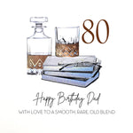 A Dad 80th birthday card design featuring a whiskey decanter, a glass of whiskey, stacked books, and pair of glasses, with the text 'Happy Birthday Dad' and 'WITH LOVE TO A SMOOTH, RARE, OLD BLEND'.