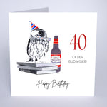 Large 40th - Old Bud Wiser - Birthday Card KFL08