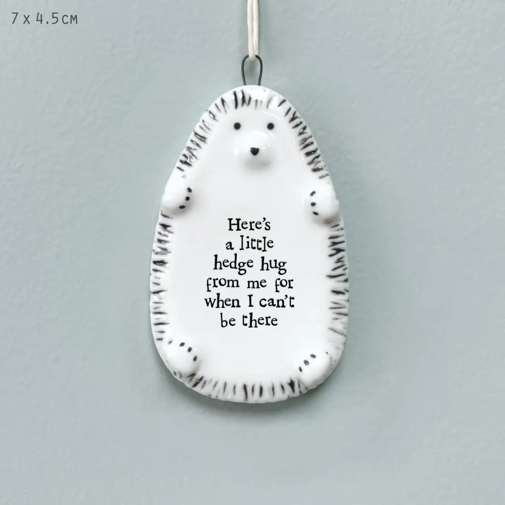 From East of India, a Hedgehog Hanger with words: A Little Hedge Hug From Me