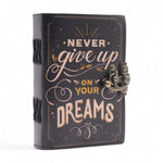 Never Give Up On Your Dreams Leather Notebook