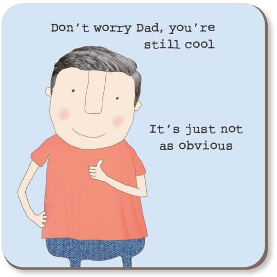 Dad Still Cool Coaster | Rosie Made A Thing CST090