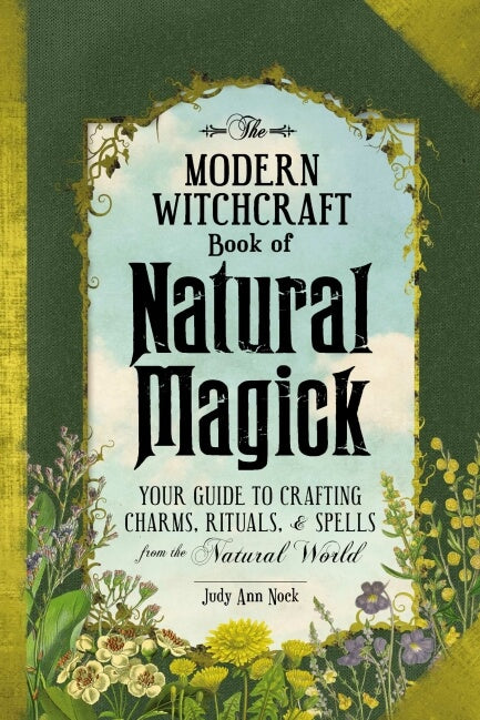 The Modern Witchcraft Book Of Natural Magick