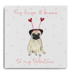 Pug Hugs & Kisses To My Valentine