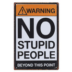 No Stupid People Metal Sign